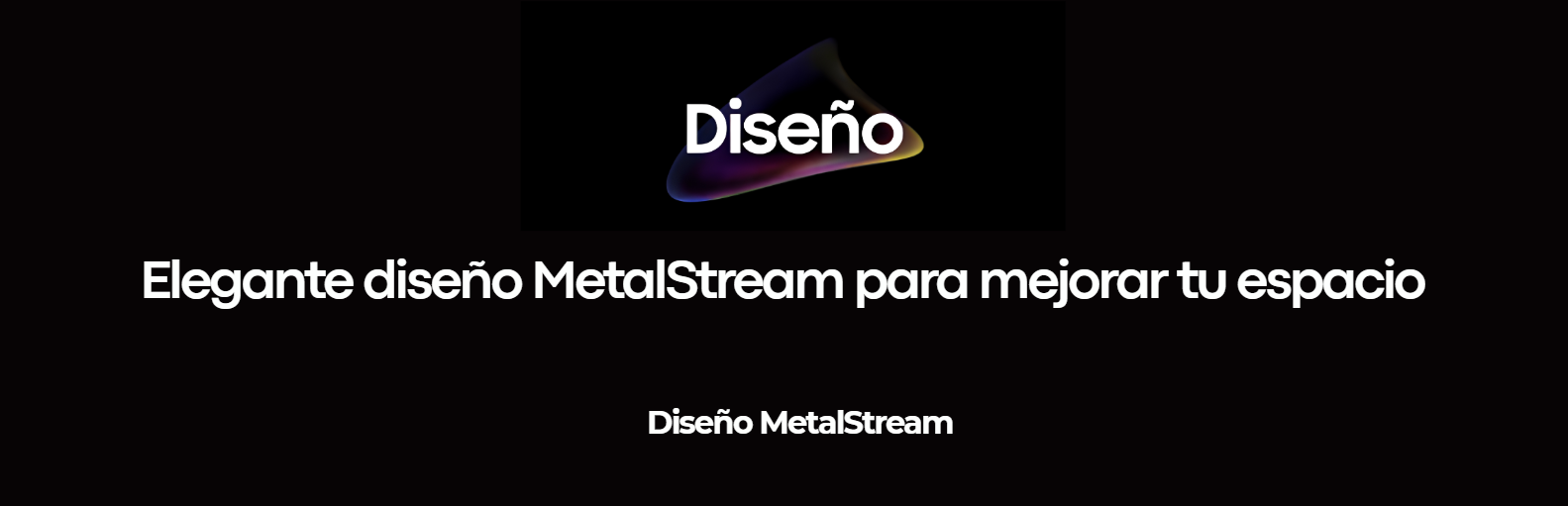 Banner de la sección de diseño con el texto Elegante diseño MetalStream para mejorar tu espacio para el televisor Samsung UN75M70HAPXPA.